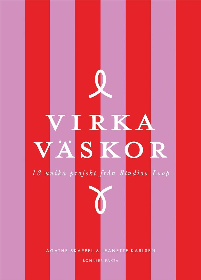 Agathe Skappel, Jeanette Karlsen - Virka väskor : 18 unika projekt från Studioo Loop, Inbunden