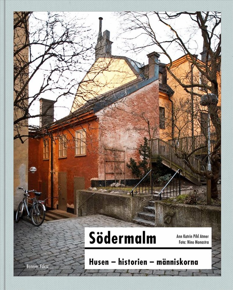 Ann Katrin Pihl Atmer - Södermalm : Husen - historien - människorna, Inbunden