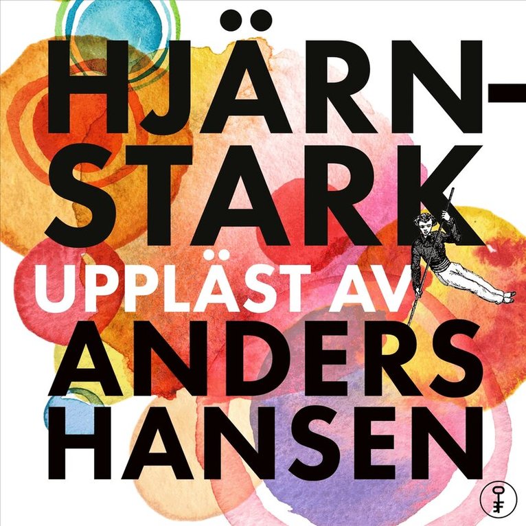 Anders Hansen - Hjärnstark : hur motion och träning stärker din hjärna, Ljudbok