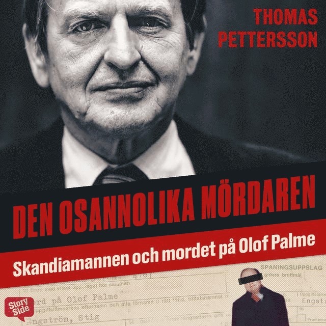 Thomas Pettersson - Den osannolika mördaren : Skandiamannen och mordet på Olof Palme, Ljudbok