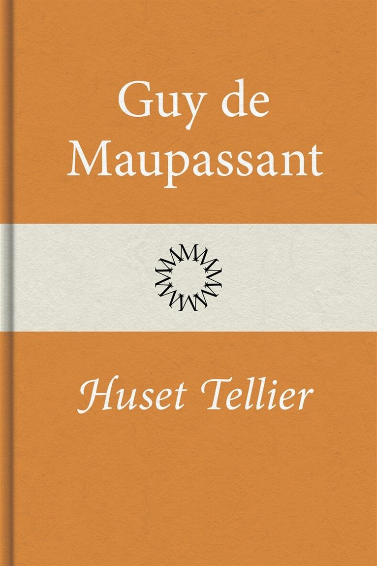 Guy de Maupassant - Huset Tellier, E-bok