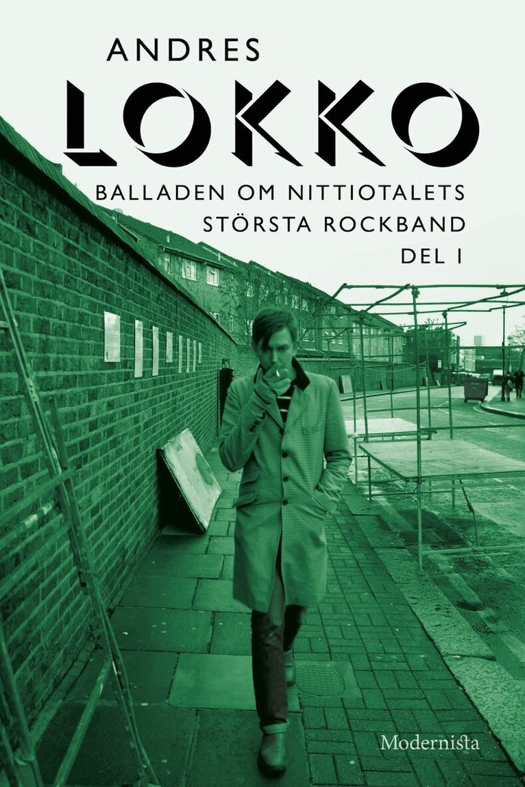 Andres Lokko - Balladen om nittiotalets största rockband (Del I), E-bok