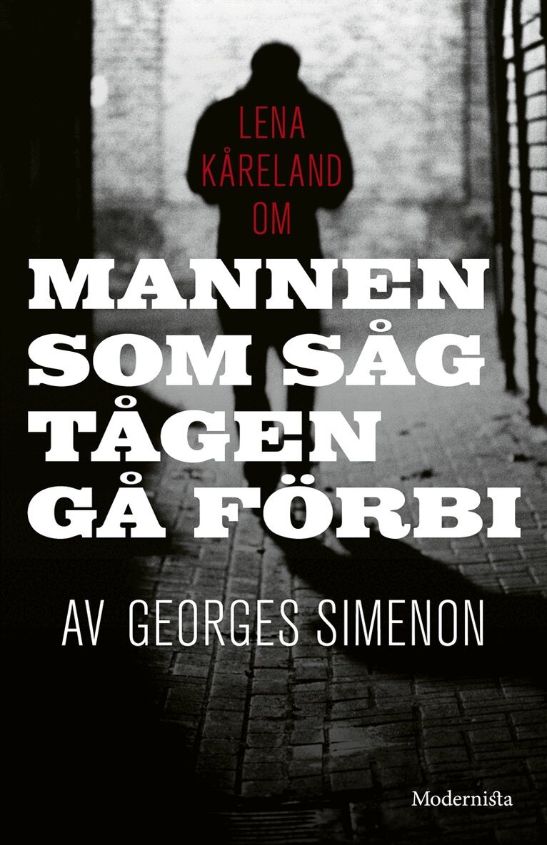 Lena Kåreland - Om Mannen som såg tågen gå förbi av Georges Simenon, E-bok