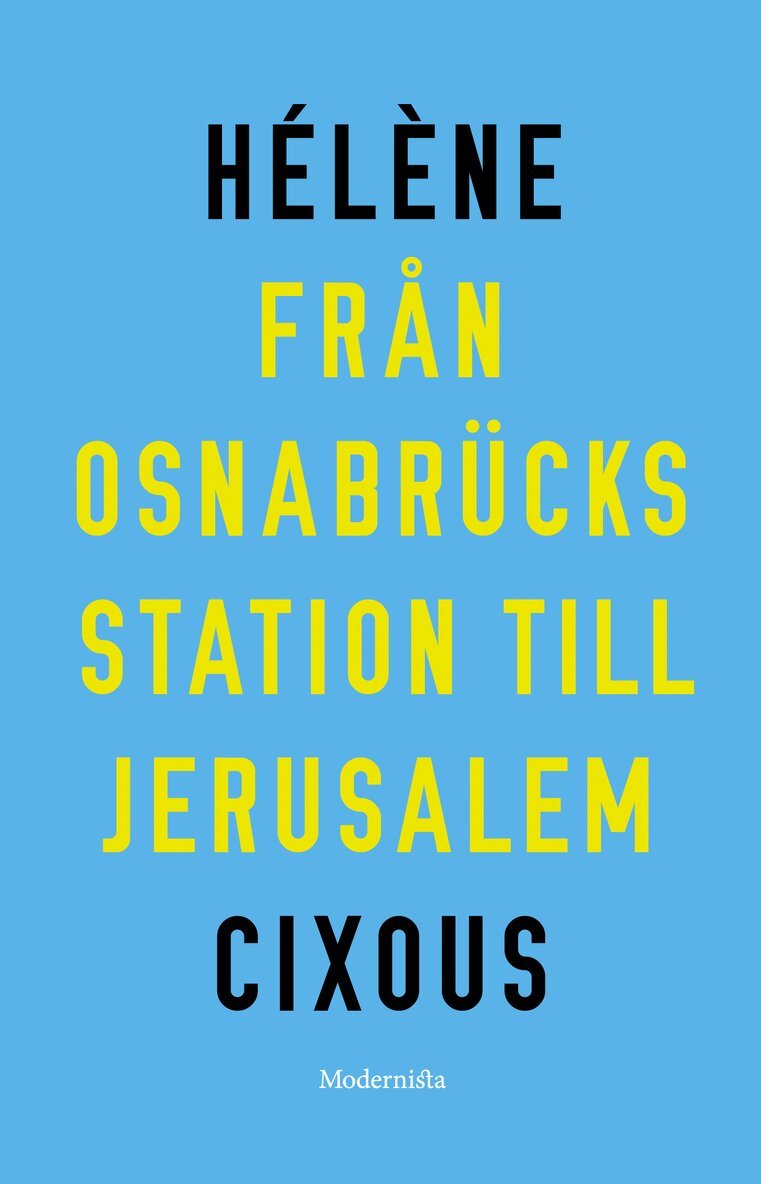 Hélène Cixous - Från Osnabrücks station till Jerusalem, Häftad