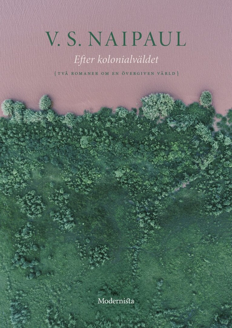Stefan Helgesson, V. S. Naipaul - Efter kolonialväldet: Två romaner om en övergiven värld, E-bok