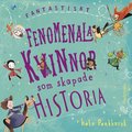 Fantastiskt fenomenala kvinnor som skapade historia