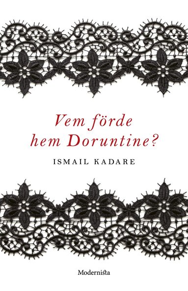 Ismail Kadare - Vem förde hem Doruntine?, Häftad