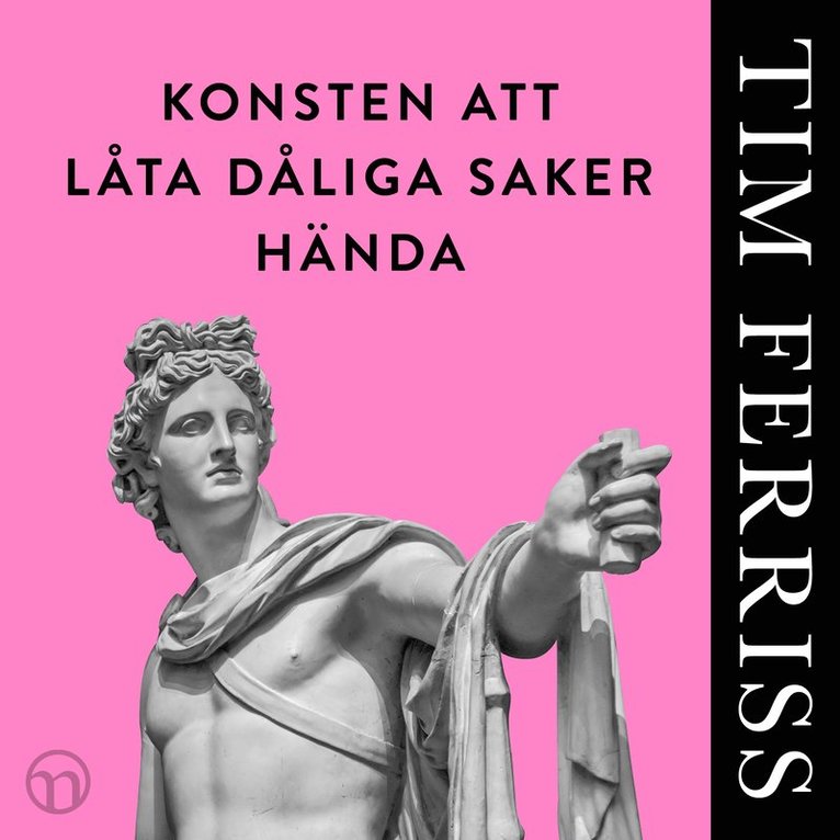 Timothy Ferriss - Konsten att låta dåliga saker hända, Ljudbok