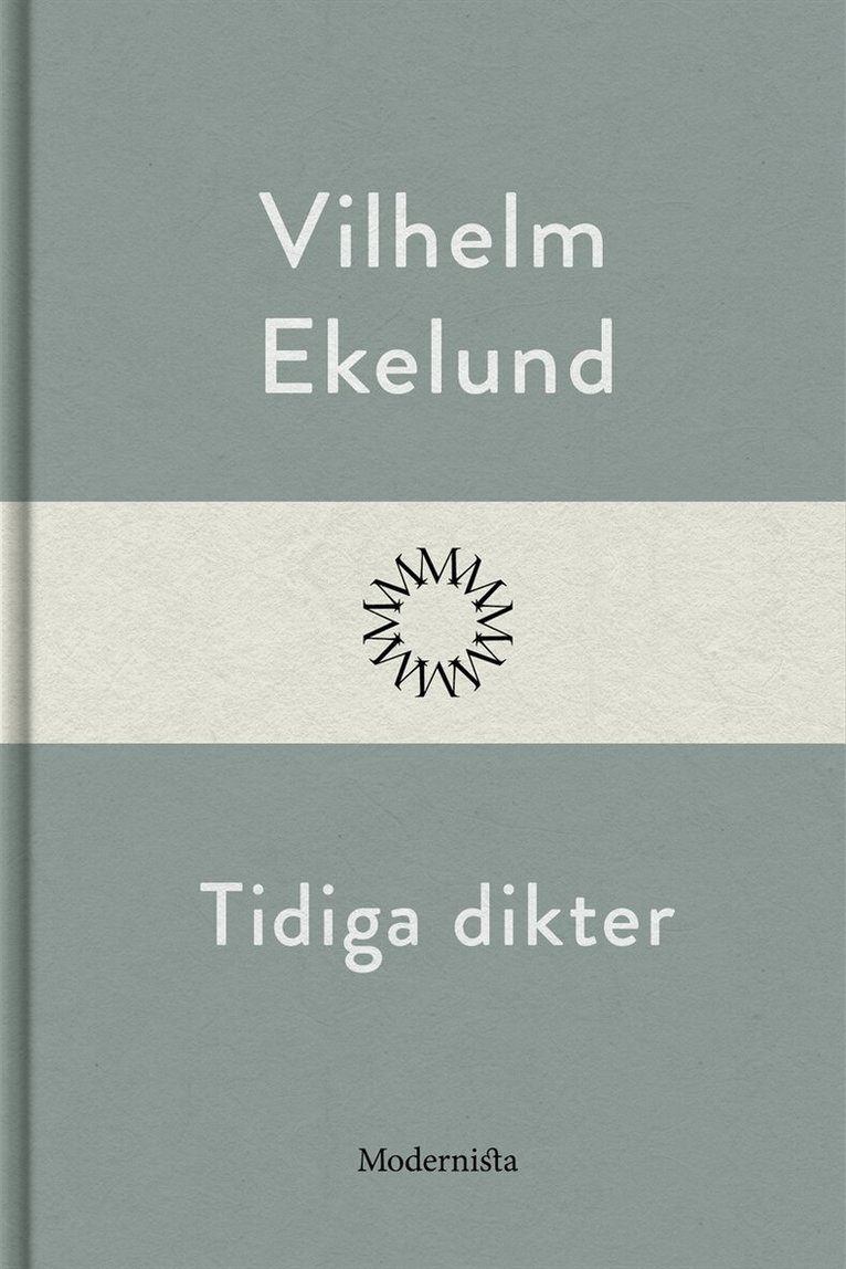 Vilhelm Ekelund - Tidiga dikter, E-bok. Tillgänglighet: Lägg i varukorg