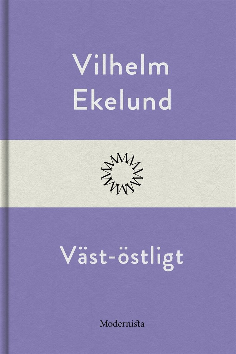 Vilhelm Ekelund - Väst-östligt, E-bok. Tillgänglighet: Lägg i varukorg
