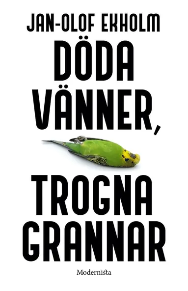 Jan-Olof Ekholm - Döda vänner, trogna grannar, E-bok