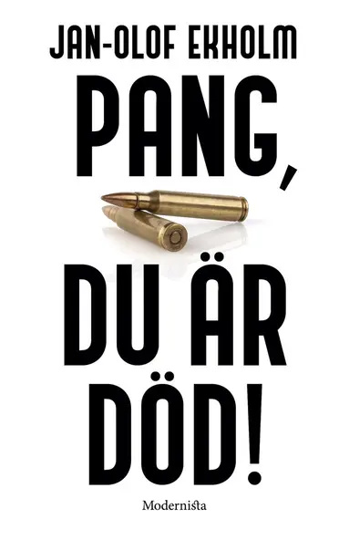 Jan-Olof Ekholm - Pang, du är död!, E-bok