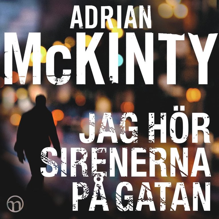 Adrian McKinty - Jag hör sirenerna på gatan, Ljudbok