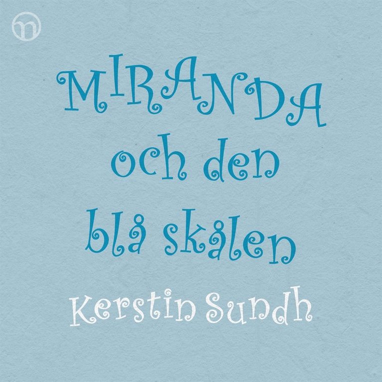 Kerstin Sundh - Miranda och den blå skålen, Ljudbok
