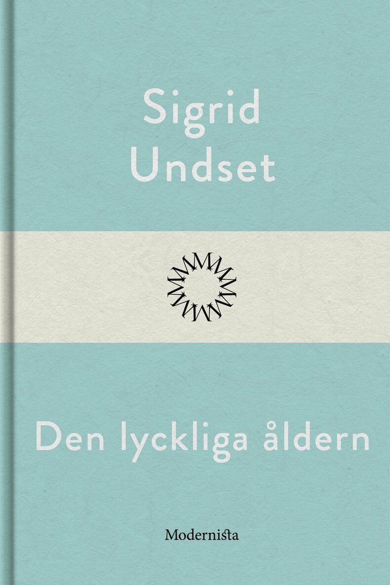 Sigrid Undset - Den lyckliga åldern, E-bok