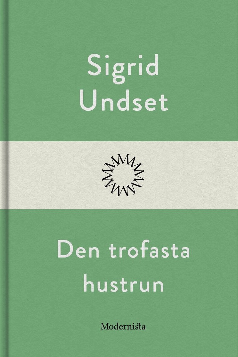 Sigrid Undset - Den trofasta hustrun, E-bok