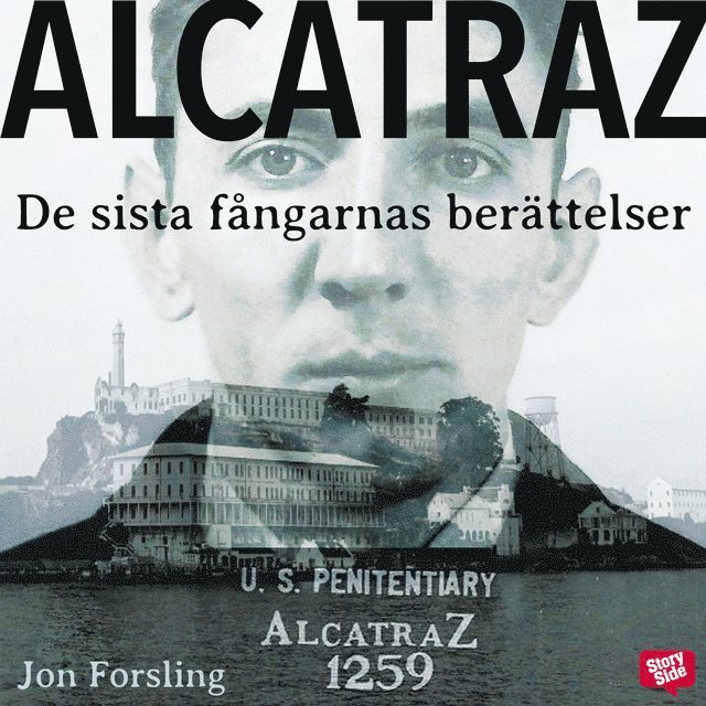 Jon Forsling - Alcatraz : de sista fångarnas berättelser från världens mest ökända fängelse, Ljudbok