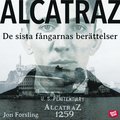 Alcatraz : de sista fngarnas berttelser frn vrldens mest knda fngelse