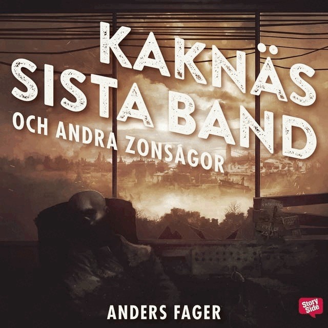 Anders Fager - Kaknäs sista band och andra zonsagor, Ljudbok. Tillgänglighet: Lägg i varukorg