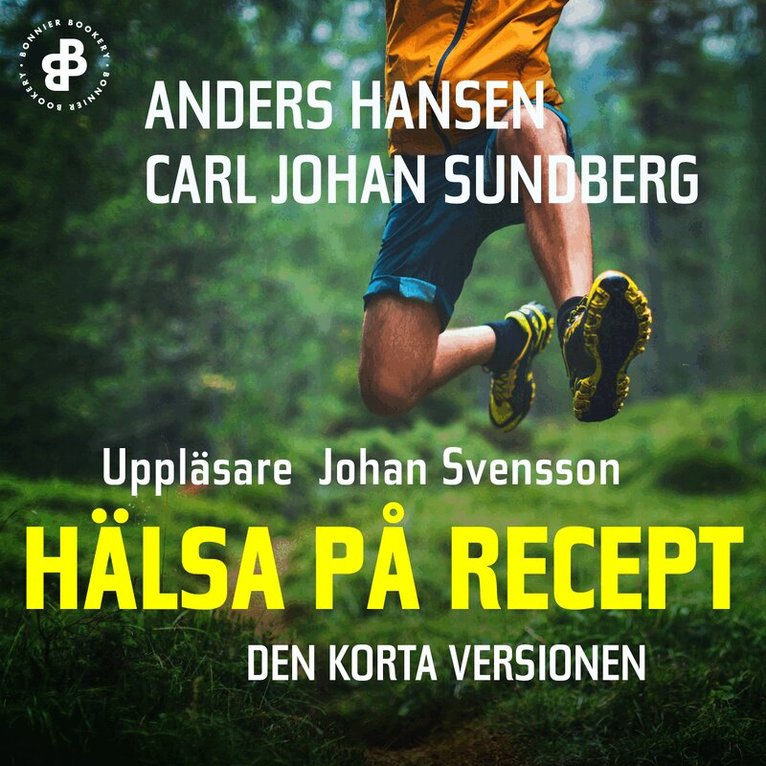 Anders Hansen, Carl Johan Sundberg - Hälsa på recept. Den korta versionen, Ljudbok