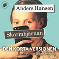 Skrmhjrnan. Den korta versionen