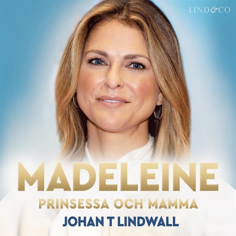 Johan T. Lindwall - Madeleine: Prinsessa och mamma, Ljudbok