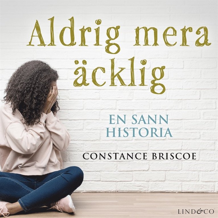 Constance Briscoe - Aldrig mera äcklig: Hon överlevde sin mors grymhet, Ljudbok