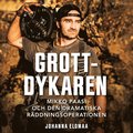 Grottdykaren : Mikko Paasi och den dramatiska rddningsoperationen
