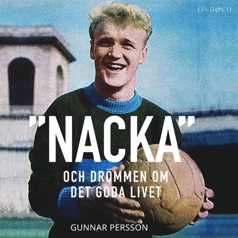 Gunnar Persson - 'Nacka': Drömmen om det goda livet, Ljudbok