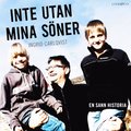 Inte utan mina sner: En sann historia