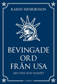 Bevingade ord frn USA : 200 citat och talestt