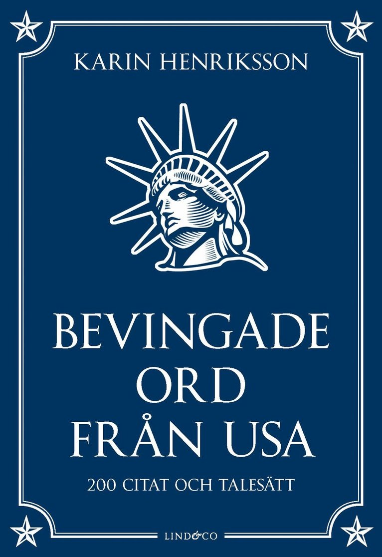 Karin Henriksson - Bevingade ord från USA : 200 citat och talesätt, Inbunden