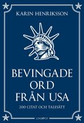 Bevingade ord frn USA : 200 citat och talestt