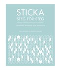 Sticka steg fr steg : tekniker, maskor och mnster