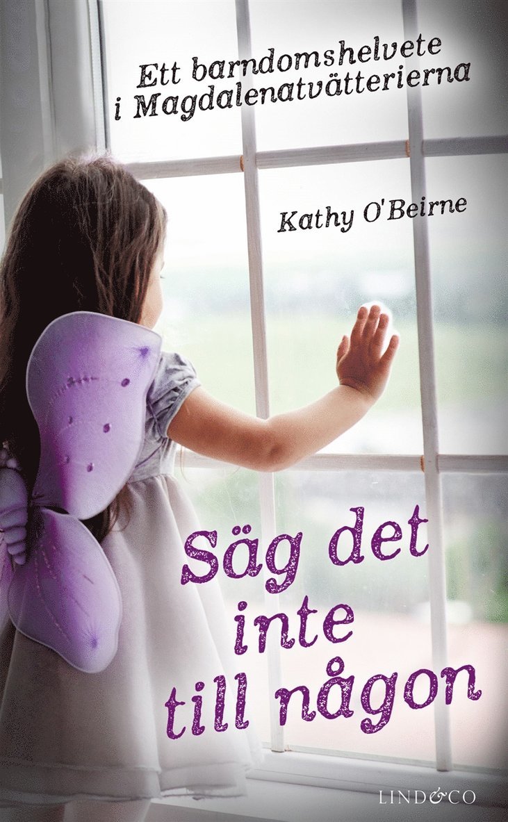 Michael Sheridan, Kathy O'Beime - Säg det inte till någon: Ett barndomshelvete i Magdalenatvätterierna, E-bok