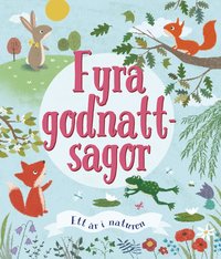 Fyra godnattsagor : ett r i naturen