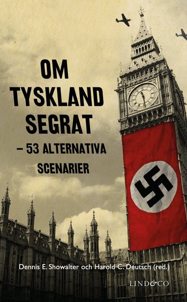 Dennis E. Showalter, Harold C. Deutsch - Om Tyskland segrat : 53 alternativa scenarier, Pocket
