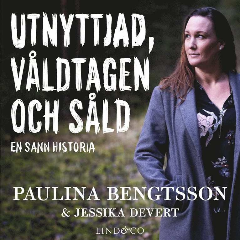 Paulina Bengtsson, Jessika Devert - Utnyttjad, våldtagen och såld : en sann historia, Ljudbok