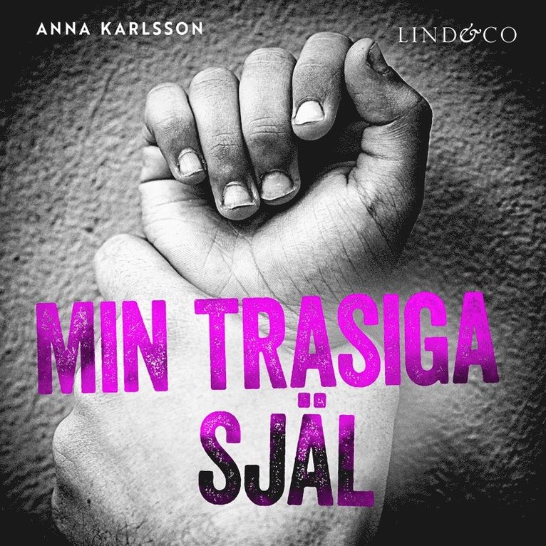 Anna Karlsson - Min trasiga själ: En sann historia, Ljudbok
