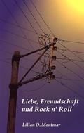 Liebe, Freundschaft und Rock n' Roll