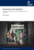 Barnteater som h�ndelse : barnpublik och vuxenv�rldar vid Kulturhuset Stadsteaterns scen i Sk�rholmen
