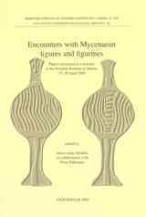 Encounters with Mycenaean figures and figurines Papers presented at a seminar at the Swedish Institute at Athens, 27-29 April 2001