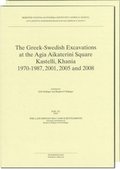 The Greek-Swedish Excavations at the Agia Aikaterini Square, Kastelli, Khania 1970-1987, 2001, 2005 and 2008. Utges i tv delar slda tillsammans