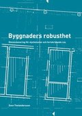 Byggnaders robusthet : dimensionering f�r olyckslaster och fortskridande ras
