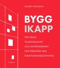 Bygg ikapp : fr kad tillgnglighet och anvndbarhet fr personer med funktionsnedsttning