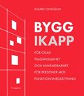 Bygg ikapp : fr kad tillgnglighet och anvndbarhet fr personer med funktionsnedsttning