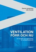 Ventilation frr och nu : en handbok och regelsamling fr ventilationskontroll