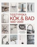 Tidstypiska kök & bad 1880-2000