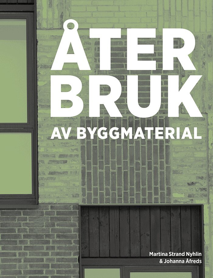 Martina Strand Nyhlin, Johanna Åfreds - Återbruk av byggmaterial, Inbunden
