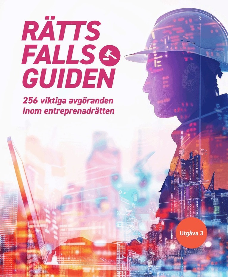 Rättsfallsguiden : 256 viktiga avgöranden inom entreprenadrätten, Häftad